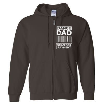 Dance Dad Distressed Scan For Payment Parents Adult Fun Full Zip Hoodie