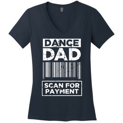 Dance Dad Distressed Scan For Payment Parents Adult Fun Women's V-Neck T-Shirt