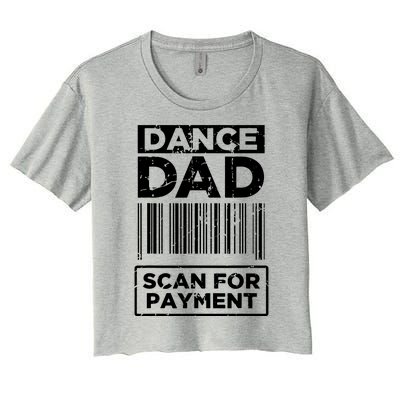 Dance Dad Distressed Scan For Payment Parents Adult Fun Women's Crop Top Tee