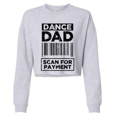 Dance Dad Distressed Scan For Payment Parents Adult Fun Cropped Pullover Crew