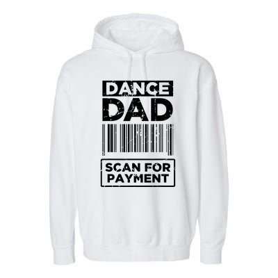 Dance Dad Distressed Scan For Payment Parents Adult Fun Garment-Dyed Fleece Hoodie