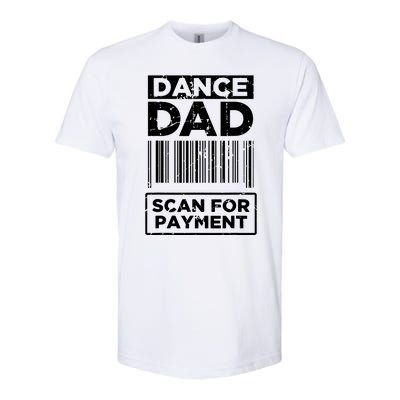 Dance Dad Distressed Scan For Payment Parents Adult Fun Softstyle® CVC T-Shirt