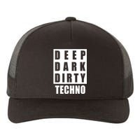 Deep Dark Dirty Techno Clubbing Festival Dj Edm Yupoong Adult 5-Panel Trucker Hat