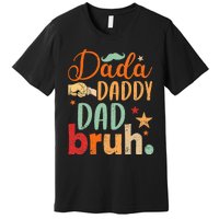 Dada Daddy Dad Bruh Happy Fars Day Premium T-Shirt