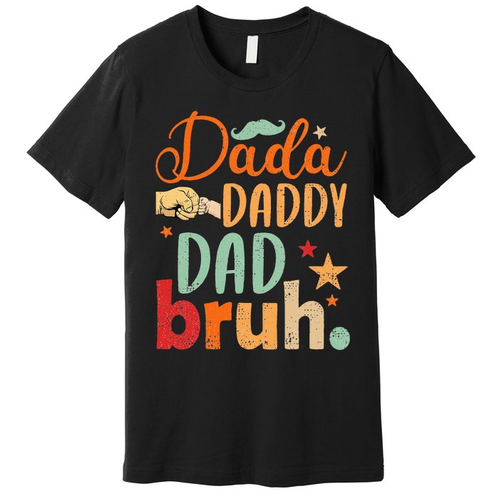 Dada Daddy Dad Bruh Happy Fars Day Premium T-Shirt