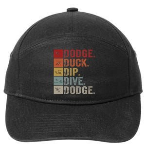 Duck Dip Dive I Ball Games I Funny Dodgeball 7-Panel Snapback Hat