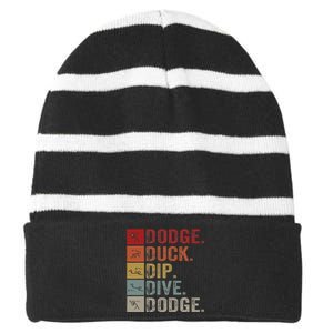 Duck Dip Dive I Ball Games I Funny Dodgeball Striped Beanie with Solid Band