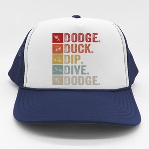 Duck Dip Dive I Ball Games I Funny Dodgeball Trucker Hat