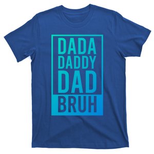 Dada Daddy Dad Bruh FatherS Day Gift T-Shirt