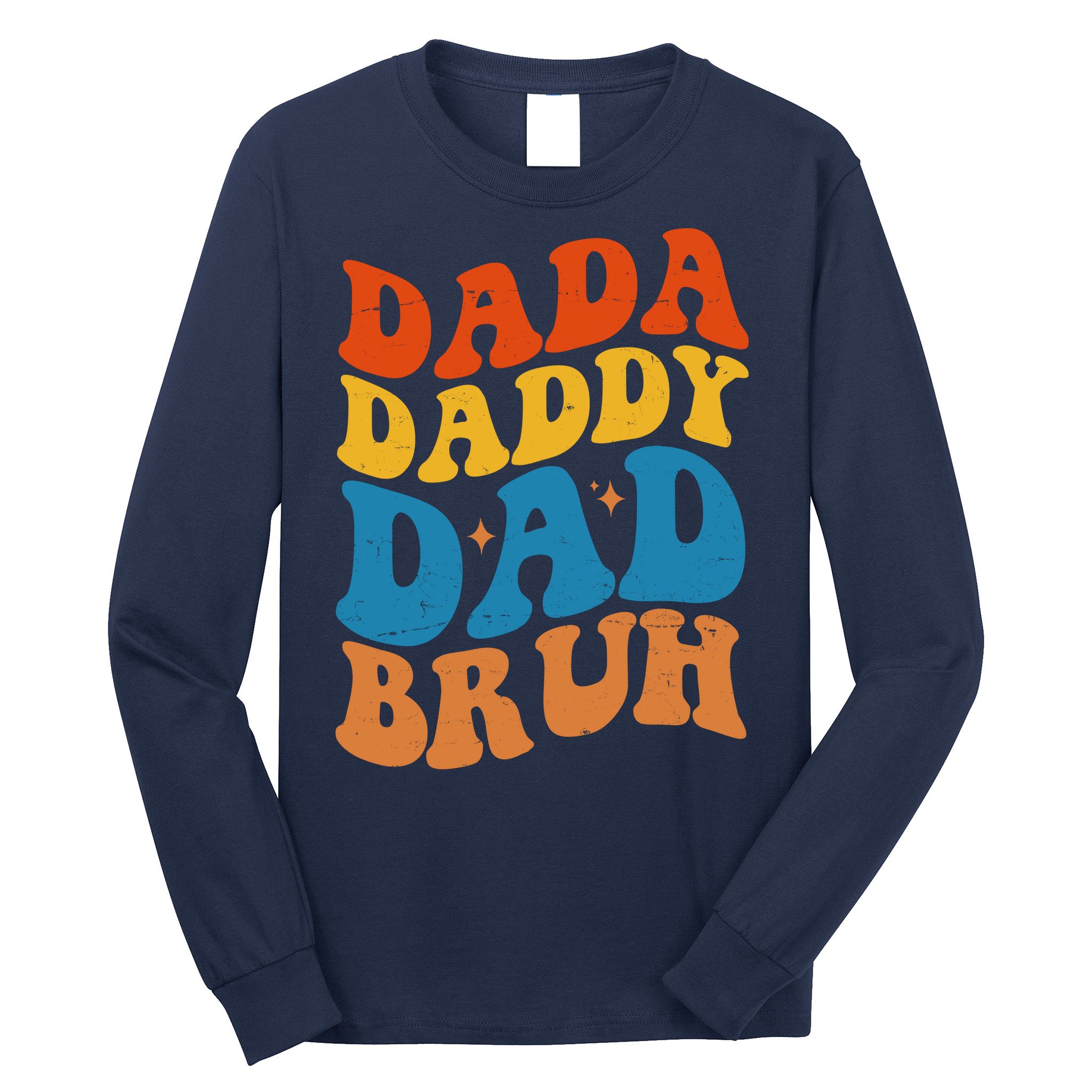 Dada Daddy Dad Bruh Retro Vintage Long Sleeve Shirt