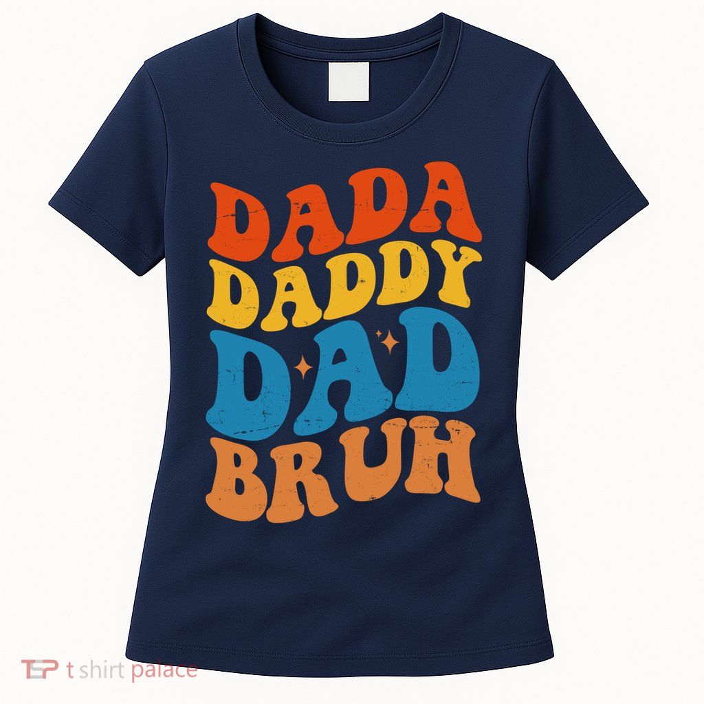 Dada Daddy Dad Bruh Retro Vintage Womens T-Shirt