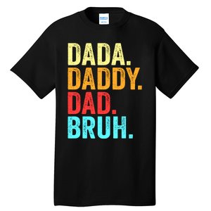 Dada Daddy Dad Bruh Fathers Day Groovy Funny Father Gifts Tall T-Shirt