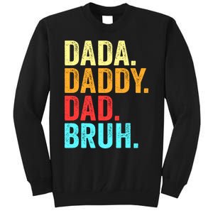 Dada Daddy Dad Bruh Fathers Day Groovy Funny Father Gifts Tall Sweatshirt