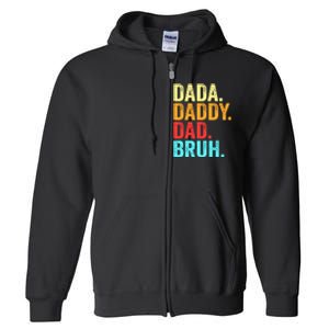 Dada Daddy Dad Bruh Fathers Day Groovy Funny Father Gifts Full Zip Hoodie