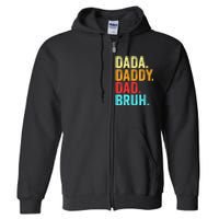 Dada Daddy Dad Bruh Fathers Day Groovy Funny Father Gifts Full Zip Hoodie