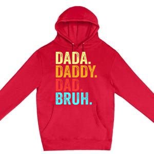 Dada Daddy Dad Bruh Fathers Day Groovy Funny Father Gifts Premium Pullover Hoodie