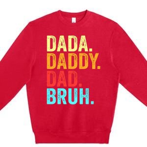 Dada Daddy Dad Bruh Fathers Day Groovy Funny Father Gifts Premium Crewneck Sweatshirt