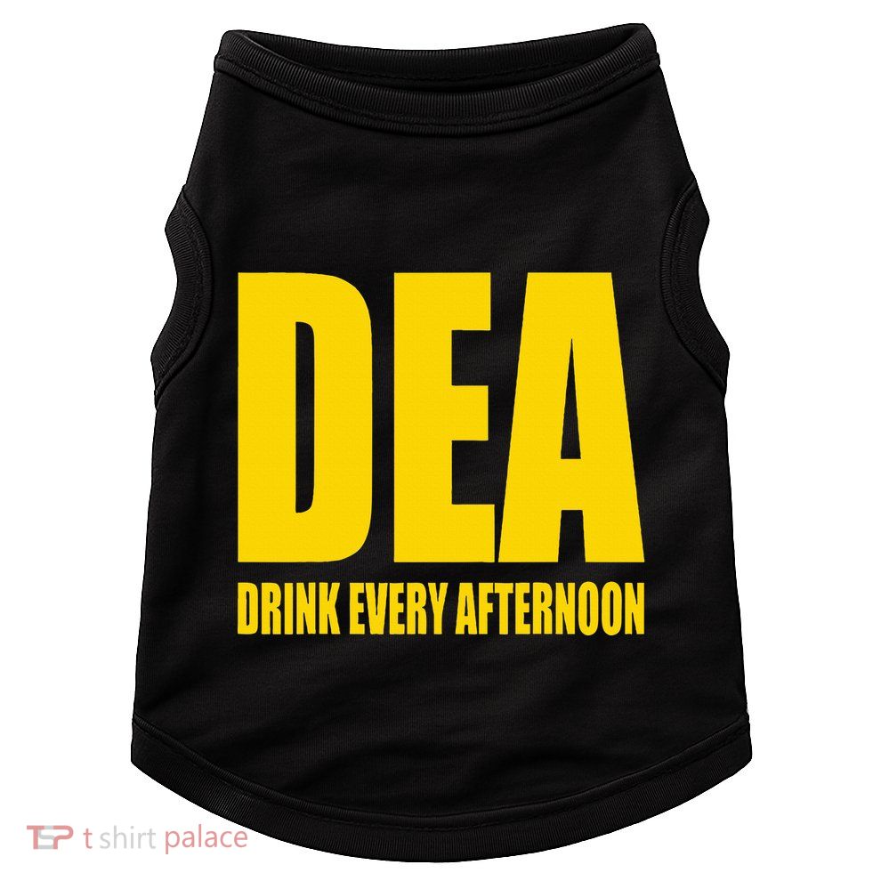 Dea Drink Every Afternoon Funny Drinking Parody Gift Doggie Tank