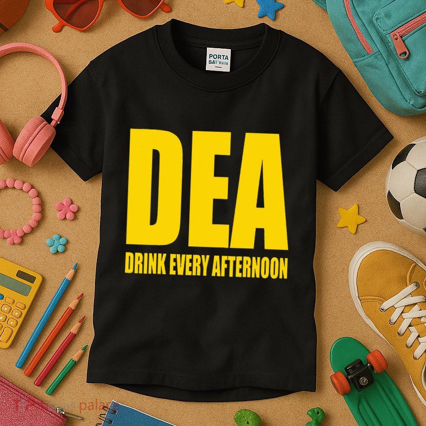 Dea Drink Every Afternoon Funny Drinking Parody Gift Kids T-Shirt