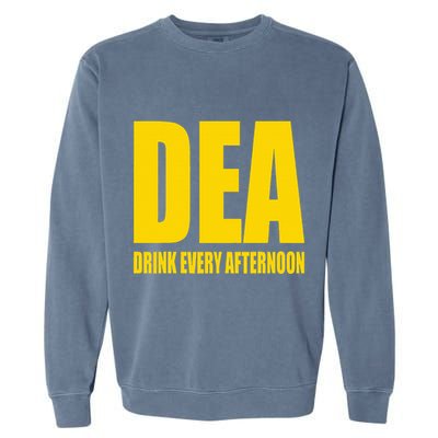 Dea Drink Every Afternoon Funny Drinking Parody Gift Garment-Dyed Sweatshirt
