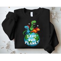 Determined Dino Earth Save Our Planet Sweatshirt