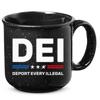 Dei Deport Every Illegal 15oz Campfire Ceramic Mug