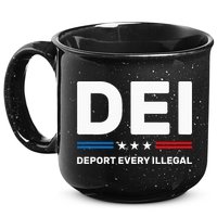 Dei Deport Every Illegal 15oz Campfire Ceramic Mug