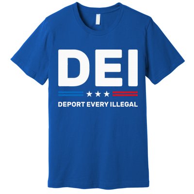 Dei Deport Every Illegal Premium T-Shirt