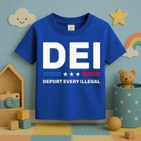 Dei Deport Every Illegal Toddler T-Shirt