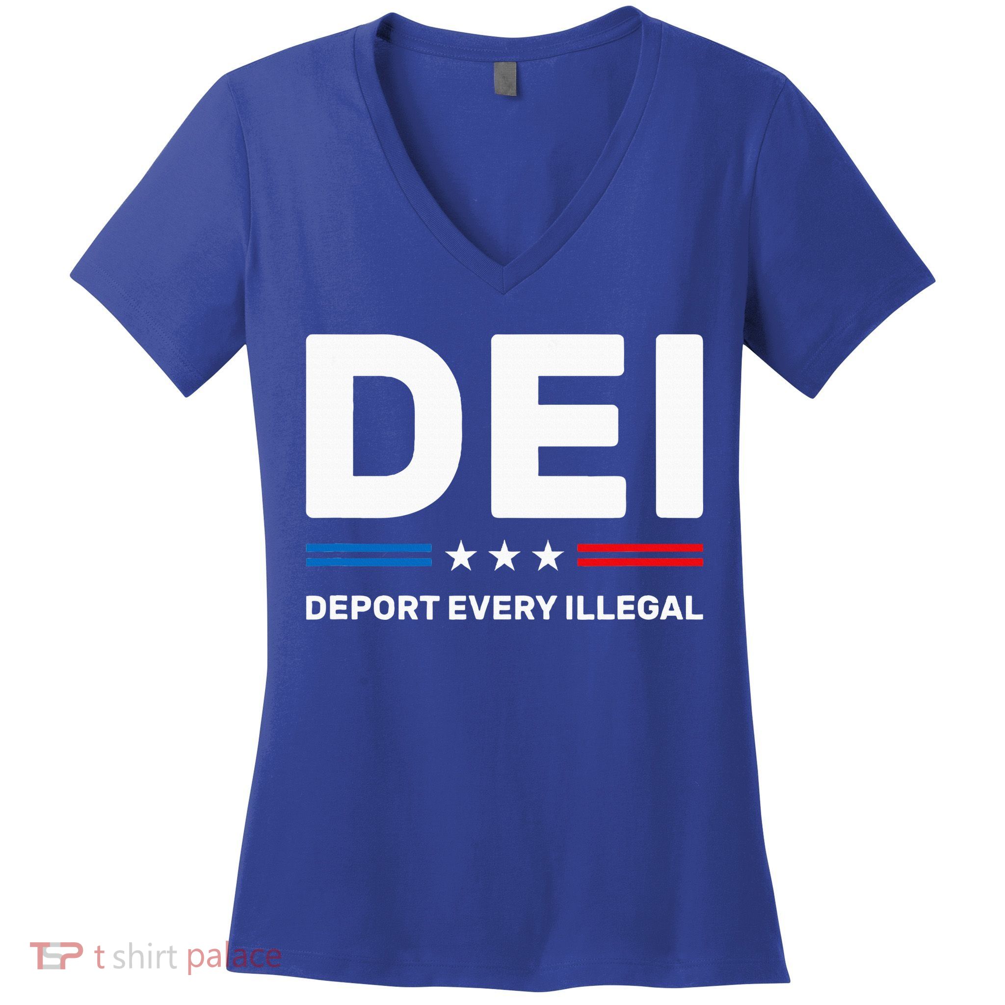 Dei Deport Every Illegal Women's V-Neck T-Shirt