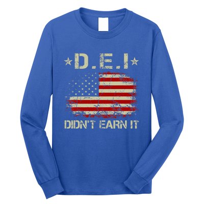 Dei DidnT Earn It Funny Humor Long Sleeve Shirt