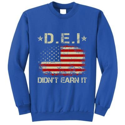 Dei DidnT Earn It Funny Humor Sweatshirt