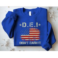 Dei DidnT Earn It Funny Humor Sweatshirt