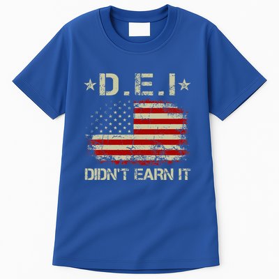 Dei DidnT Earn It Funny Humor Tall T-Shirt