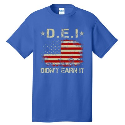 Dei DidnT Earn It Funny Humor Tall T-Shirt