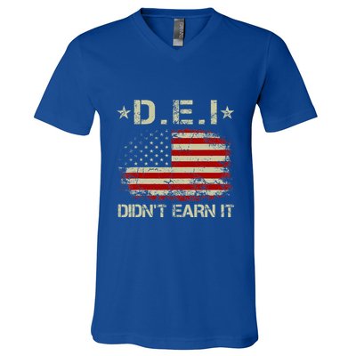 Dei DidnT Earn It Funny Humor V-Neck T-Shirt