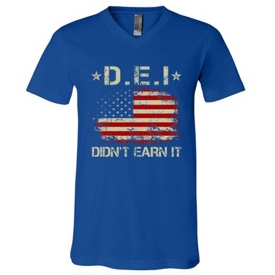 Dei DidnT Earn It Funny Humor V-Neck T-Shirt