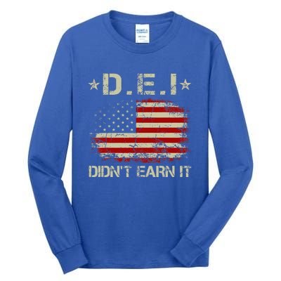 Dei DidnT Earn It Funny Humor Tall Long Sleeve T-Shirt