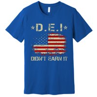 Dei DidnT Earn It Funny Humor Premium T-Shirt