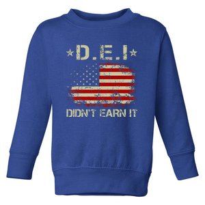 Dei DidnT Earn It Funny Humor Toddler Sweatshirt