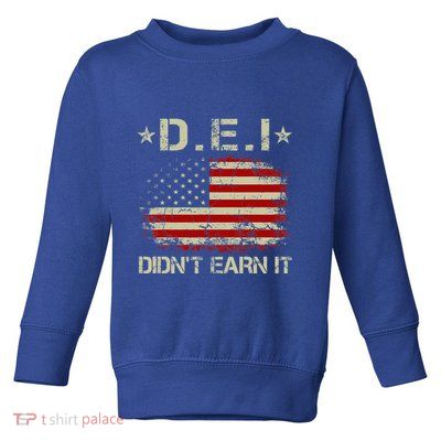 Dei DidnT Earn It Funny Humor Toddler Sweatshirt