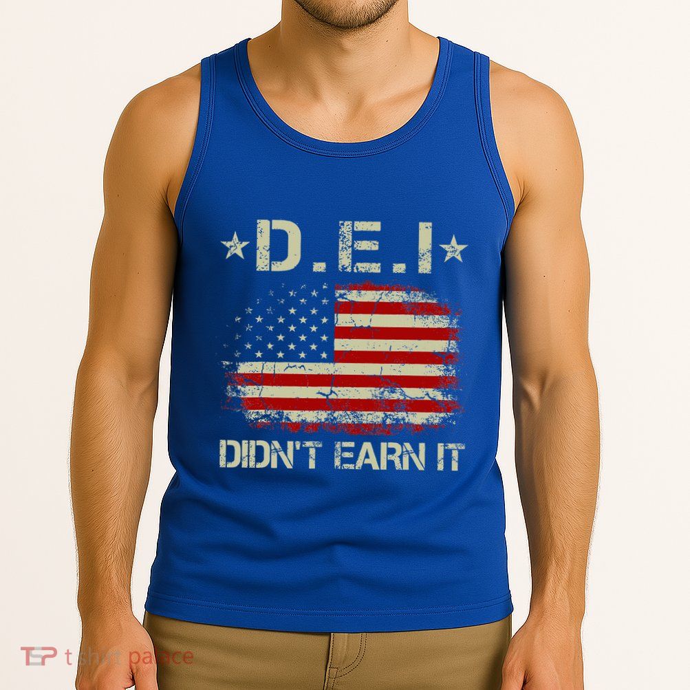 Dei DidnT Earn It Funny Humor Tank Top