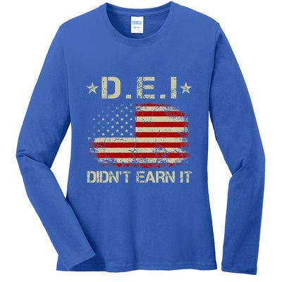 Dei DidnT Earn It Funny Humor Ladies Long Sleeve Shirt