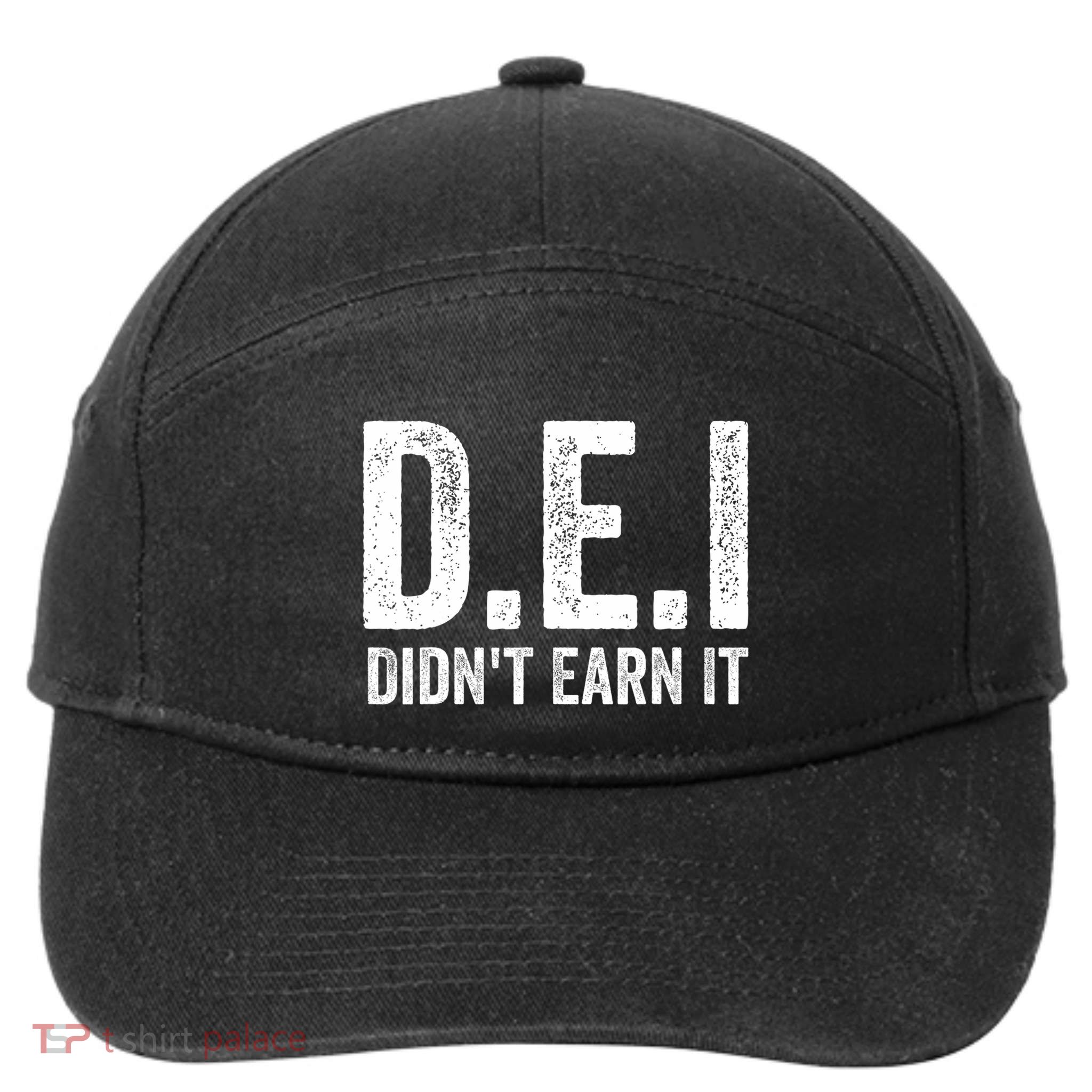 Dei DidnT Earn It Funny Humor 7-Panel Snapback Hat