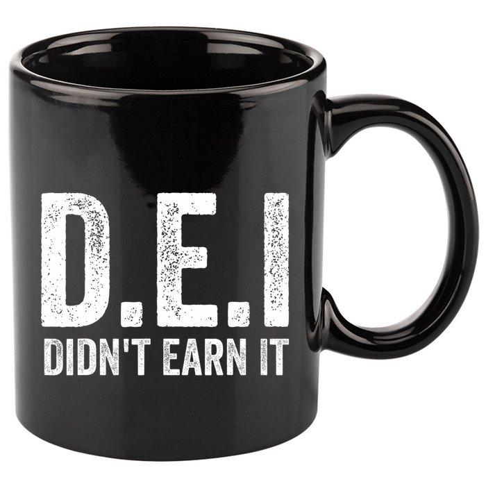 Dei DidnT Earn It Funny Humor 11oz C Handle Ceramic Mug
