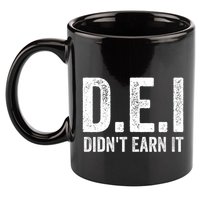 Dei DidnT Earn It Funny Humor 11oz C Handle Ceramic Mug