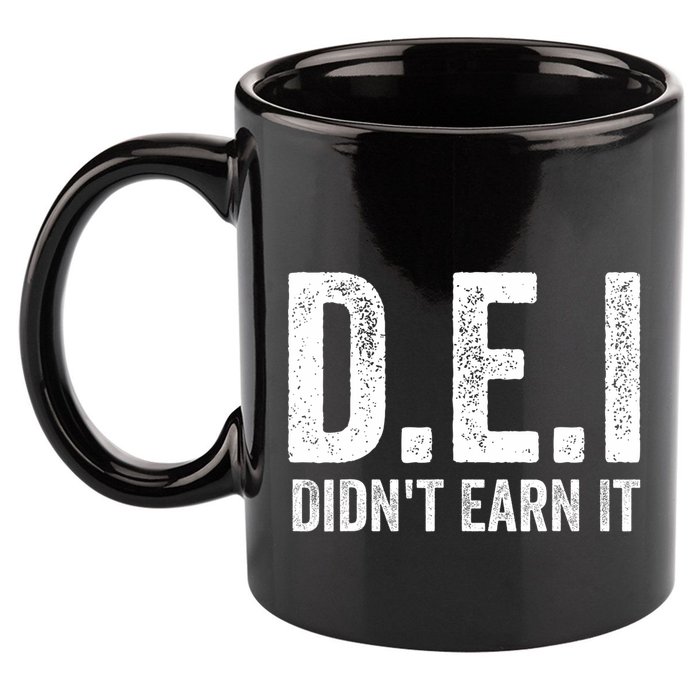Dei DidnT Earn It Funny Humor 11oz C Handle Ceramic Mug