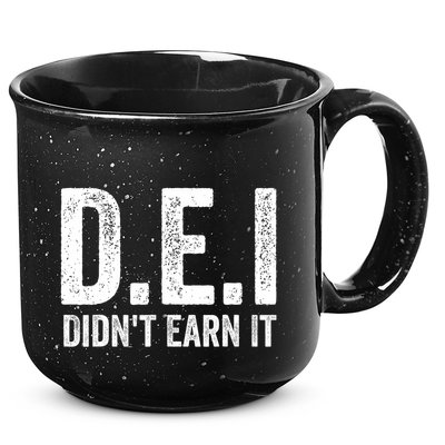Dei DidnT Earn It Funny Humor 15oz Campfire Ceramic Mug