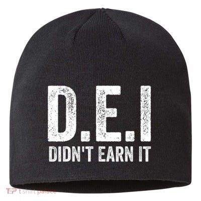 Dei DidnT Earn It Funny Humor Sustainable Beanie