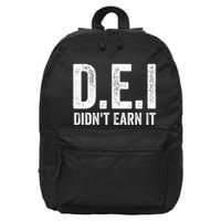 Dei DidnT Earn It Funny Humor 16 in Basic Backpack